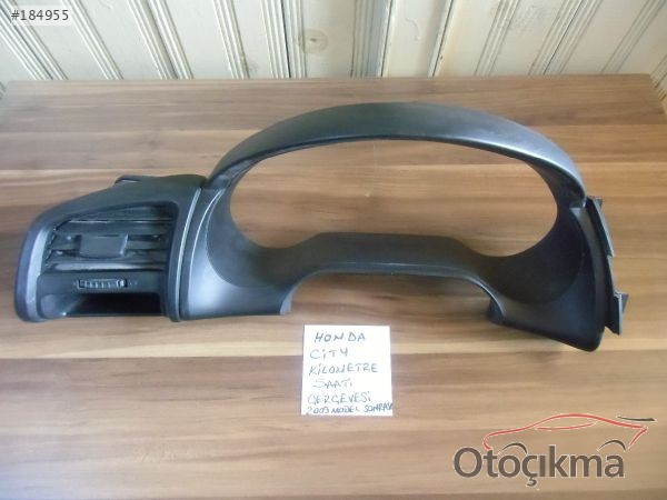 HONDA CİTY GÖSTERGE PANELİ , HONDA CİTY GÖSTERGE ÇERÇEVESİ ,