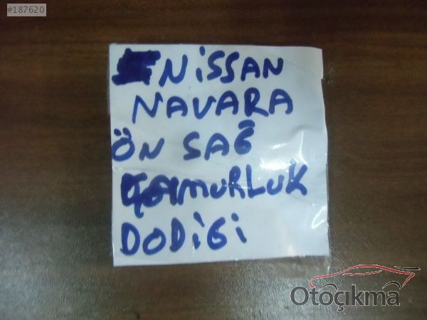 NİSSAN NAVARA SAĞ ÖN ÇAMURLUK DODİĞİ , NAVARA ÇAMURLUK AĞZI