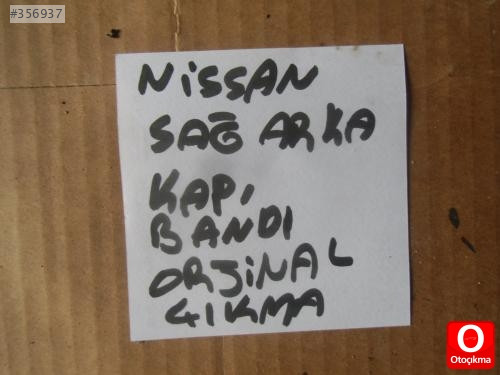 NİSSAN SAG ARKA KAPI BANDI ORJİNAL CIKMA