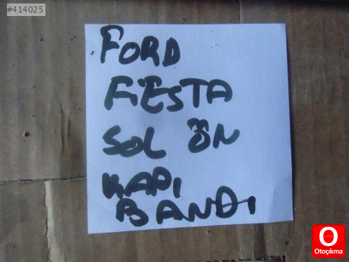 FORD FİESTA SOL ÖN KAPI ÇITASI ÜÇÜNCÜ ÜRÜN