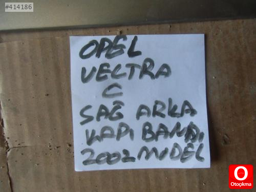 OPEL VECTRA C SAĞ ARKA KAPI BANDI 2002 MODEL