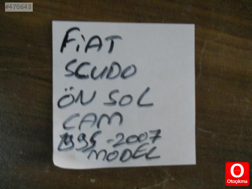 FİAT SCUDO SOL ÖN KAPI CAMI 1995-2003 MODEL