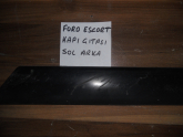 FORD ESCORT SOL  ARKA KAPI ÇITASI ÇIKMA