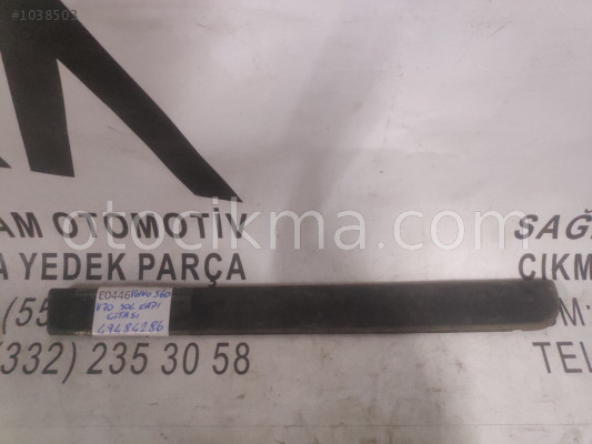 OEM; 49484286 VOLVO S60 SOL KAPI ÇITASI