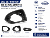 3G08576019B9 Passat B8 Arteon Sol Ayna Çerçevesi