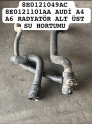 8E0121049AC 8E0121101AA AUDİ A4 A6 RADYATÖR ALT ÜST SU HORTUMU