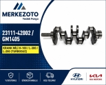 KRANK MİLİ H-100 L-300 L-200 (TURBOSUZ) 23111-42002 GM1405