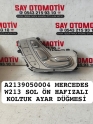 A2139050004 MERCEDES W213 SOL ÖN HAFIZALI KOLTUK AYAR DÜĞMESİ