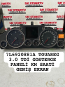 7L6920881A TOUAREG 3.0 TDİ GOSTERGE PANELİ KM SAATİ GENİŞ EKRAN