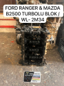 Ford Ranger Turbolu Motor Blok WL - 2M34