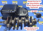 Honda Civic İes 1.6  Çıkma Orjinla Krank ,Piston kolu Ve Yağ Kart