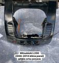 MİTSUBİSHİ L200 2006-2014 KLİMA PANELİ       GÖĞÜS ORTA ÇERÇEVE