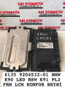 6135 9204532-01 BMW E90 LED NSW E91 PL2 FRM LCM KONFOR BEYNİ