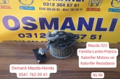 Mazda 323 Familia-Lantis-Pratica  Kalorifer Motoru ve Rezisdansı